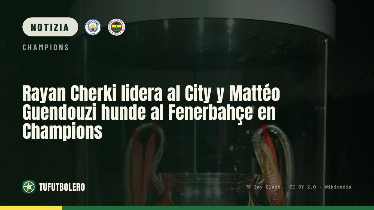 Rayan Cherki trascina il City e Mattéo Guendouzi affossa il Fenerbahçe in Champions