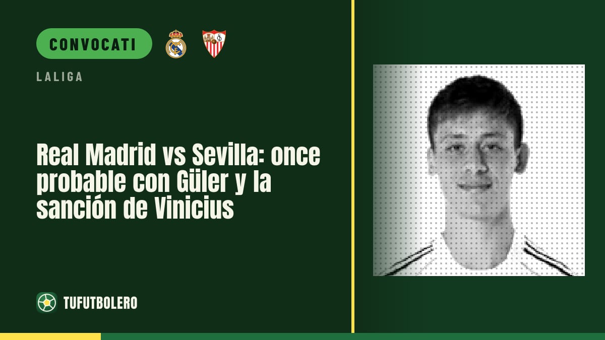 Real Madrid-Sevilla: probabile XI con Güler e squalifica di Vinícius