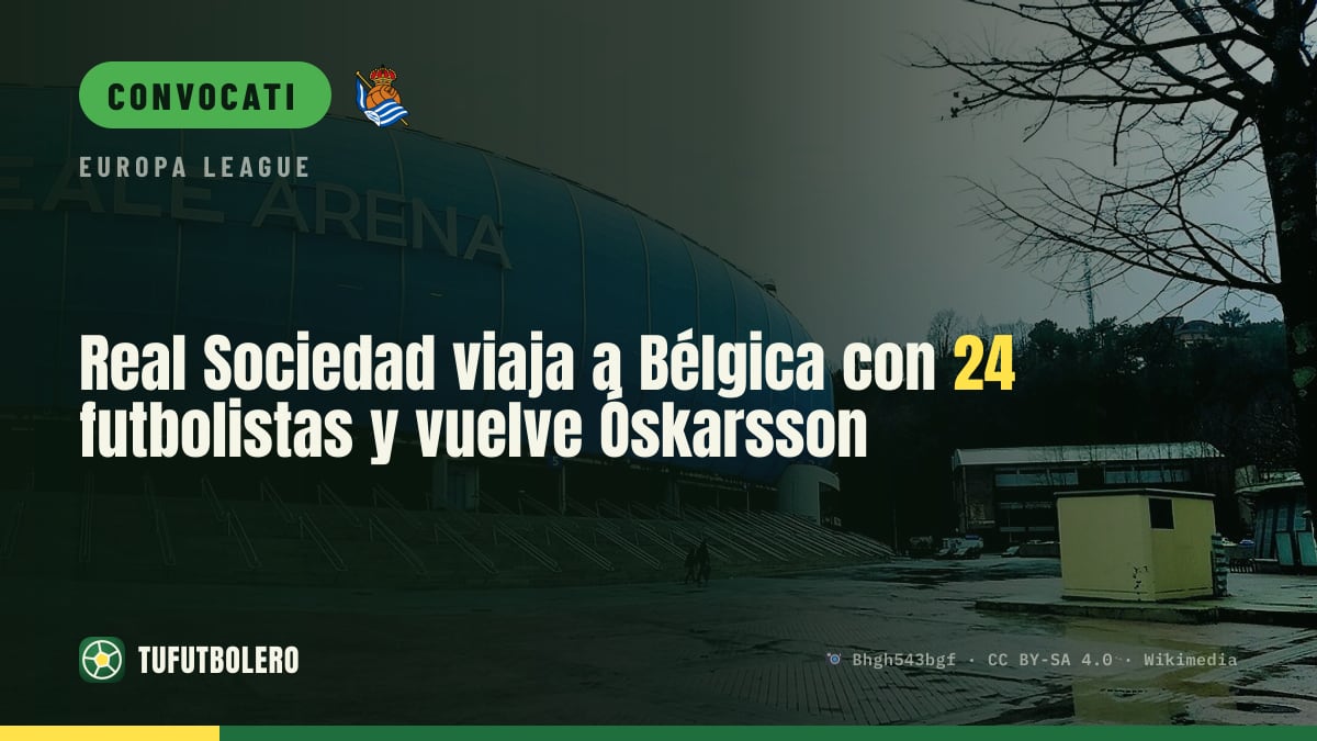 Real Sociedad in Belgio con 24 convocati: tornano Marchal e Óskarsson