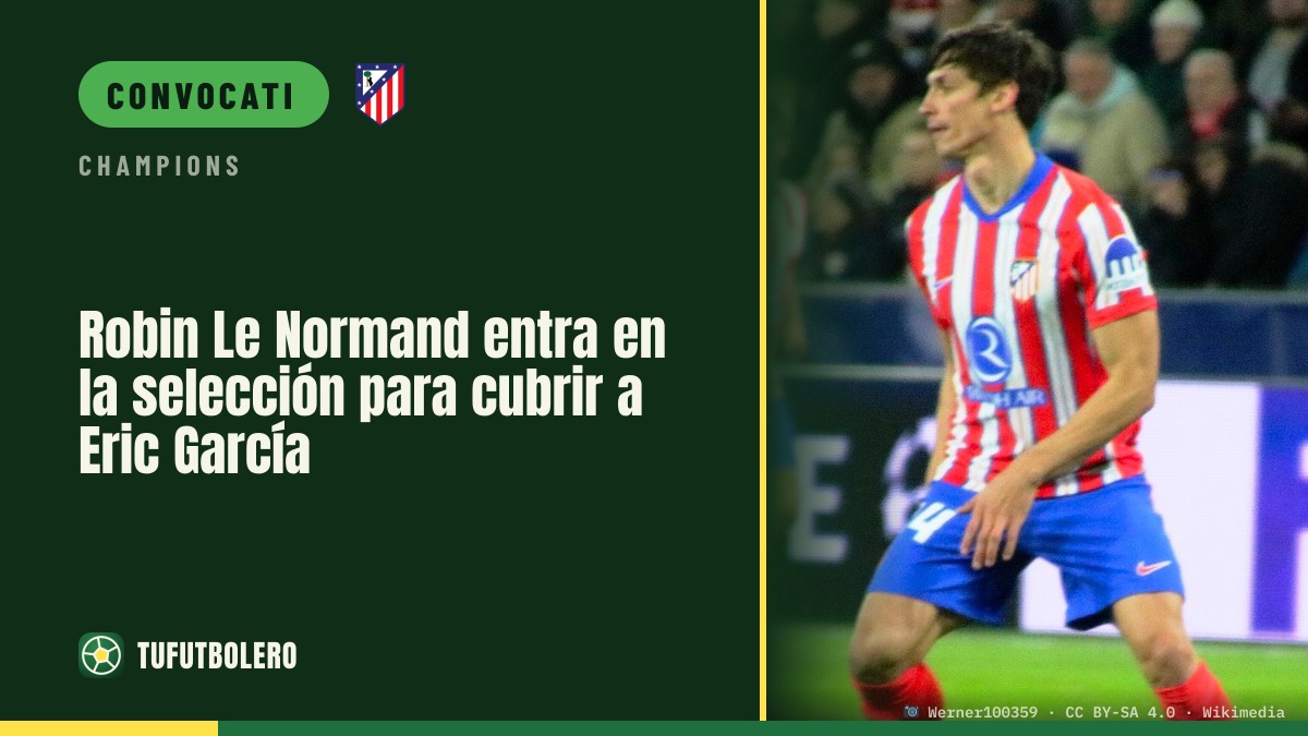 Robin Le Normand in Nazionale per rimpiazzare Eric García in Nations League
