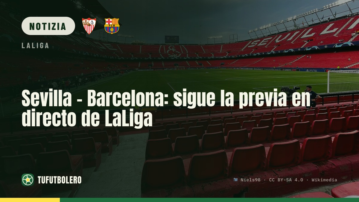 Siviglia - Barcellona: la prevìa live in diretta