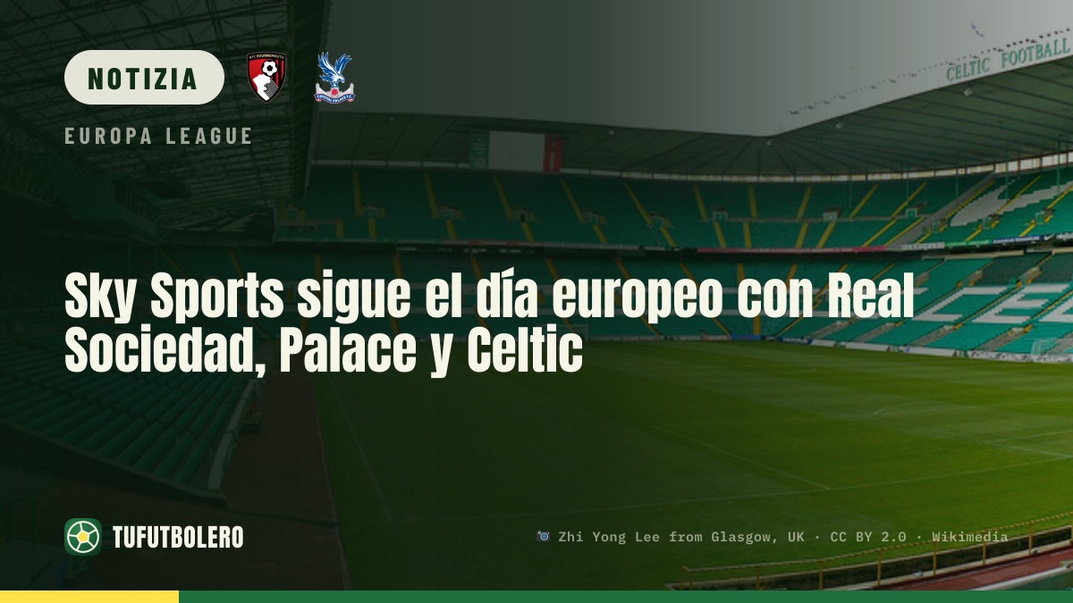 Sky Sports segue la giornata di Europa League con Real Sociedad, Palace e Celtic