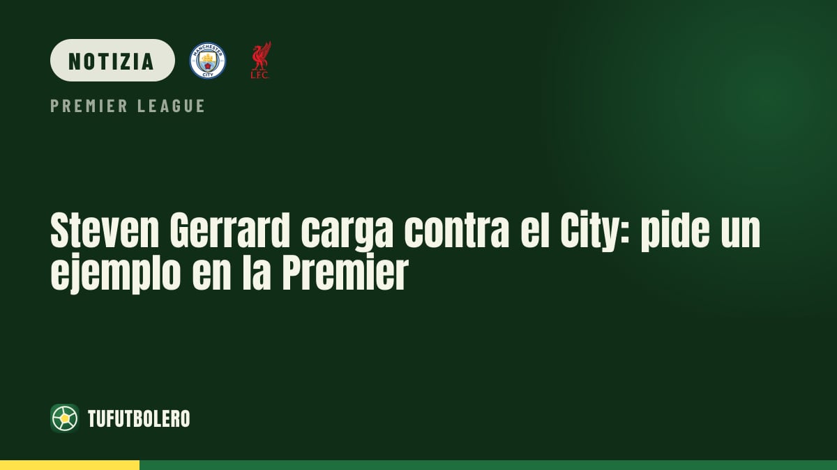 Steven Gerrard contro il City: “Serve un esempio” in Premier