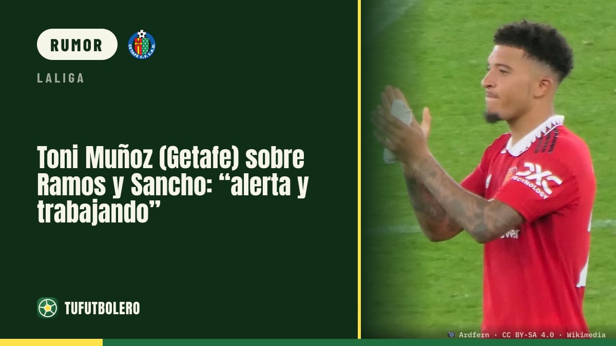 Toni Muñoz (Getafe) su Ramos e Sancho: “attenti e al lavoro”