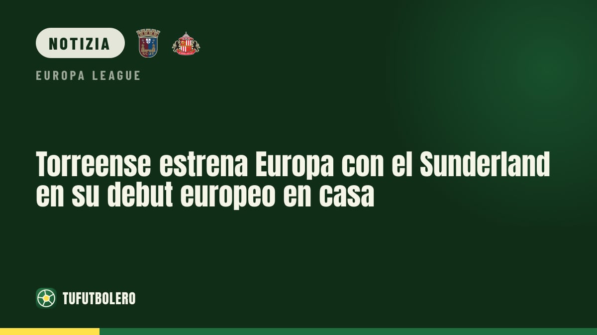 Torreense ospita il Sunderland: debutto europeo in casa per i portoghesi