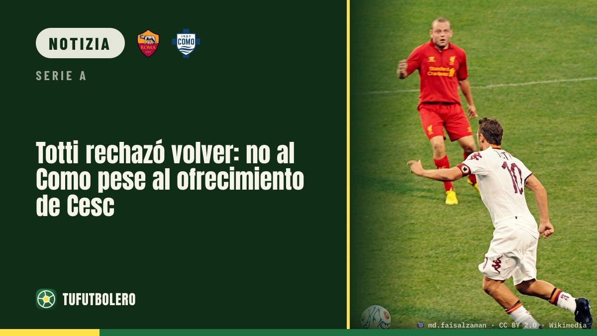 Totti dice no al ritorno: rifiutò il Como con Cesc