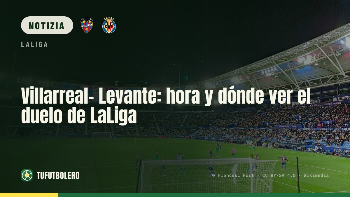 Villarreal-Levante: orario e dove vedere il match di Liga