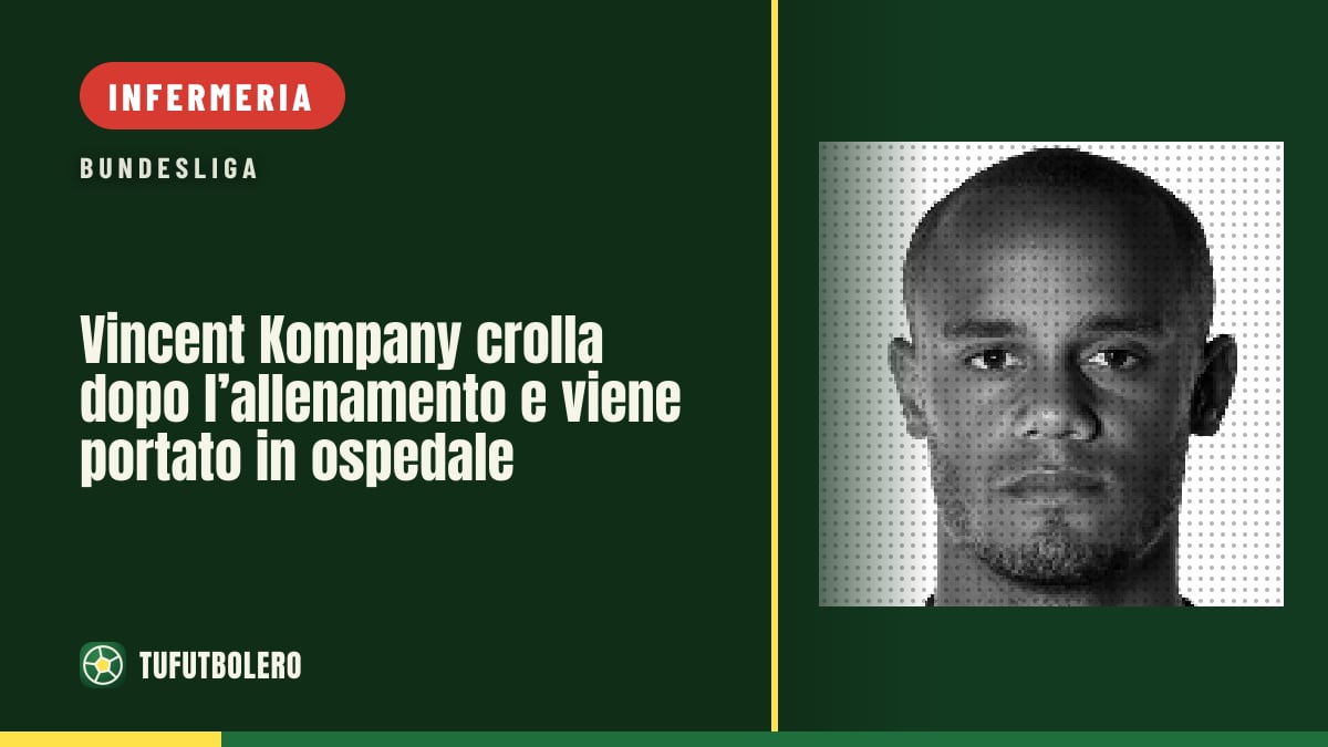 Vincent Kompany crolla dopo l’allenamento e viene portato in ospedale