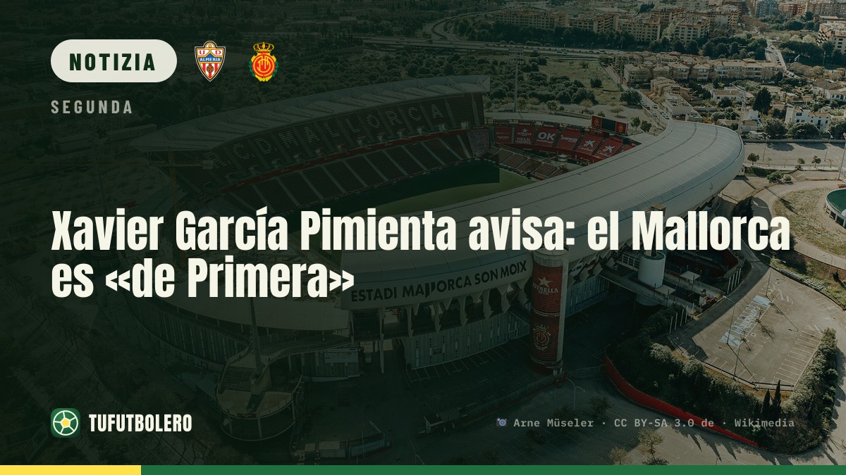 Xavier García Pimienta mette in guardia: il Mallorca è «da grandi»