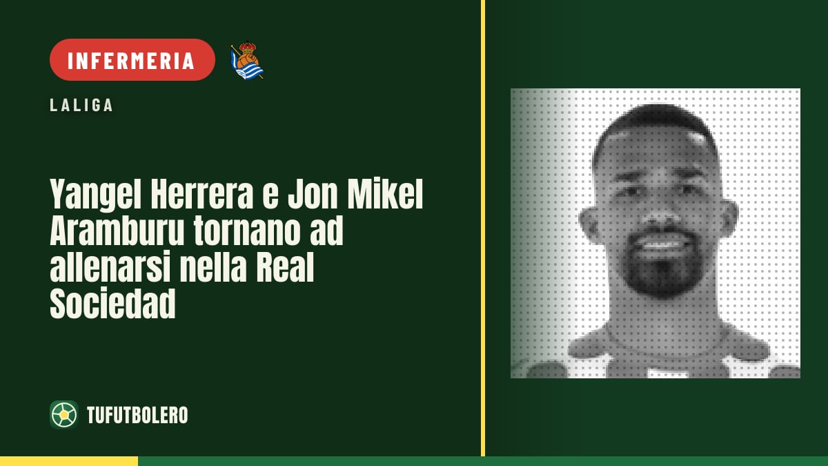 Yangel Herrera e Jon Mikel Aramburu tornano ad allenarsi nella Real Sociedad