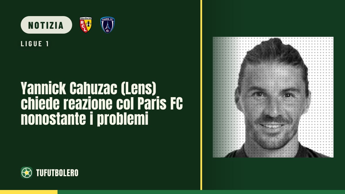 Yannick Cahuzac (Lens) chiede reazione col Paris FC nonostante i problemi