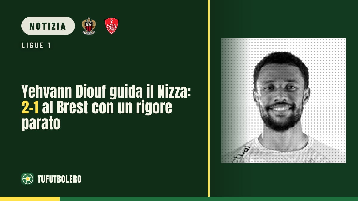 Yehvann Diouf guida il Nizza: 2-1 al Brest con un rigore parato