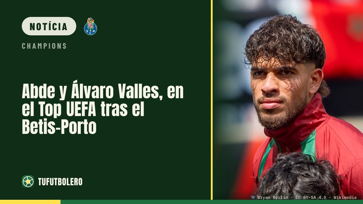 Abde e Álvaro Valles entram no destaque da UEFA após o Betis–Porto
