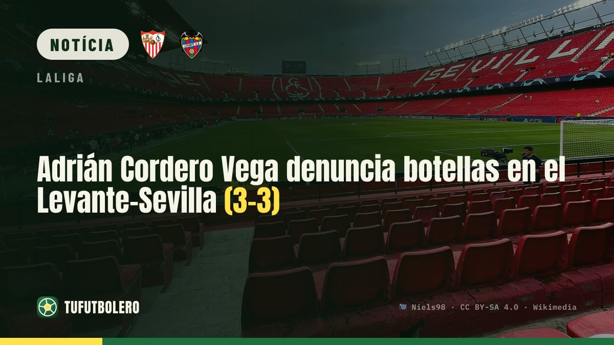 Árbitro Adrián Cordero Vega denuncia garrafas atiradas no Levante-Sevilla (3-3)
