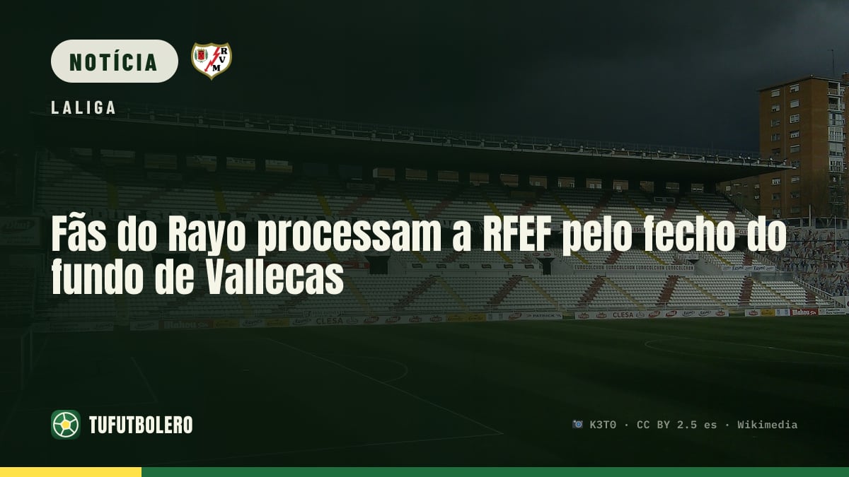 Fãs do Rayo processam a RFEF pelo fecho do fundo de Vallecas