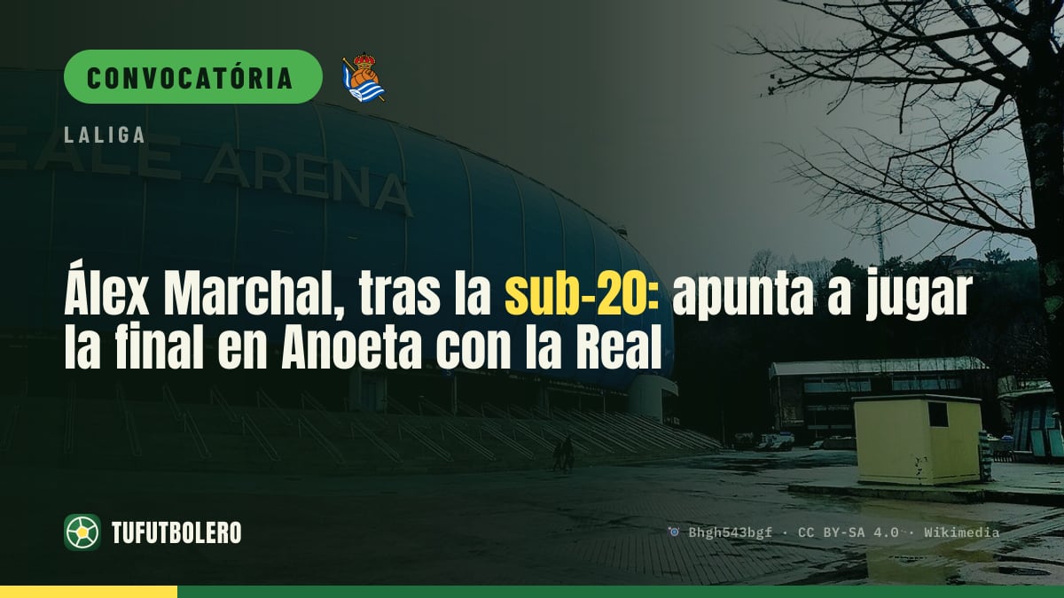 Álex Marchal, depois da sub-20: mira jogar a final em Anoeta pela Real Sociedad