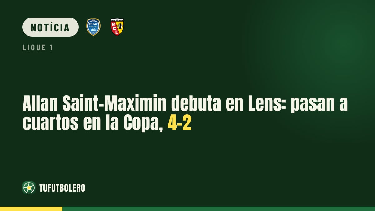 Allan Saint-Maximin estreia no Lens: passam aos quartos na Copa, 4-2