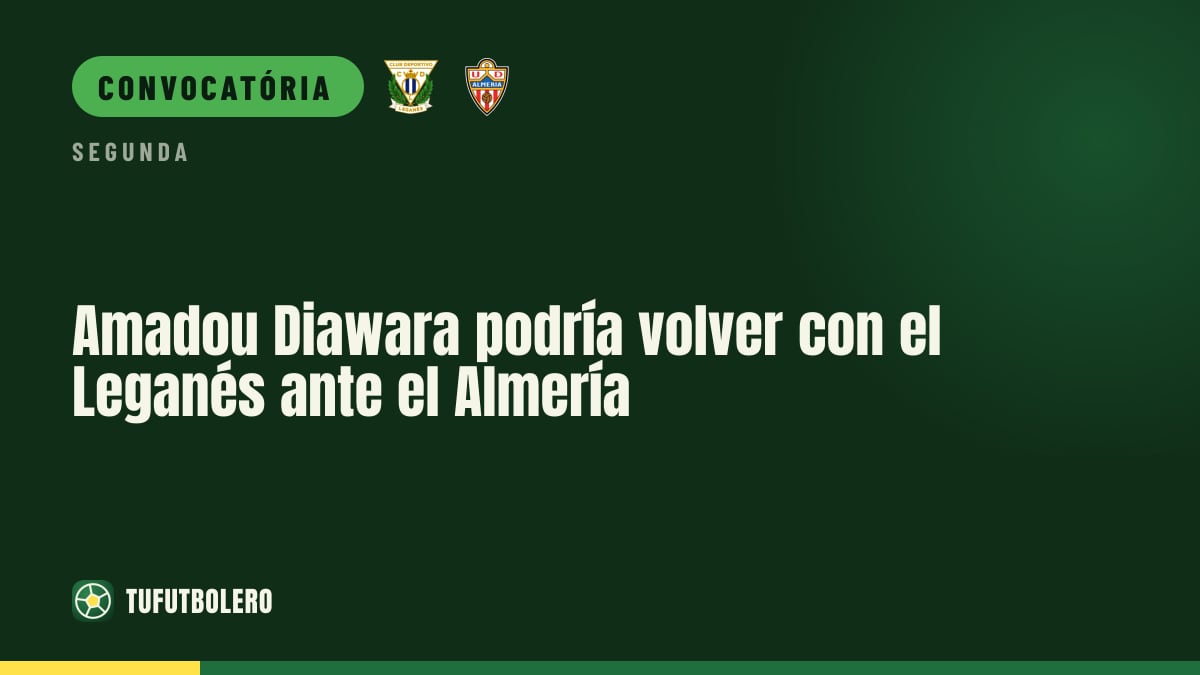 Amadou Diawara pode regressar pelo Leganés diante do Almería