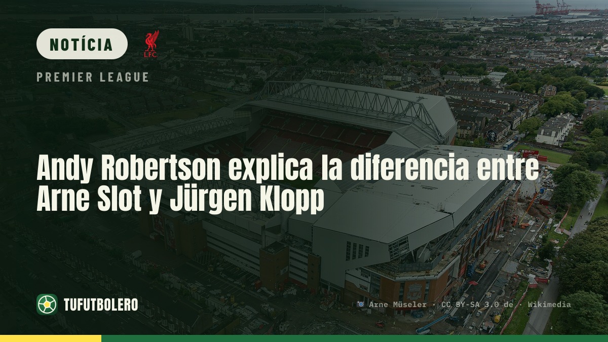 Andy Robertson explica a diferença entre Arne Slot e Jürgen Klopp