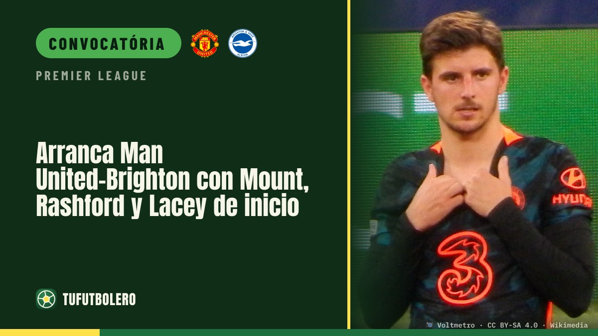 Mount, Rashford e Lacey começam no Man Utd x Brighton
