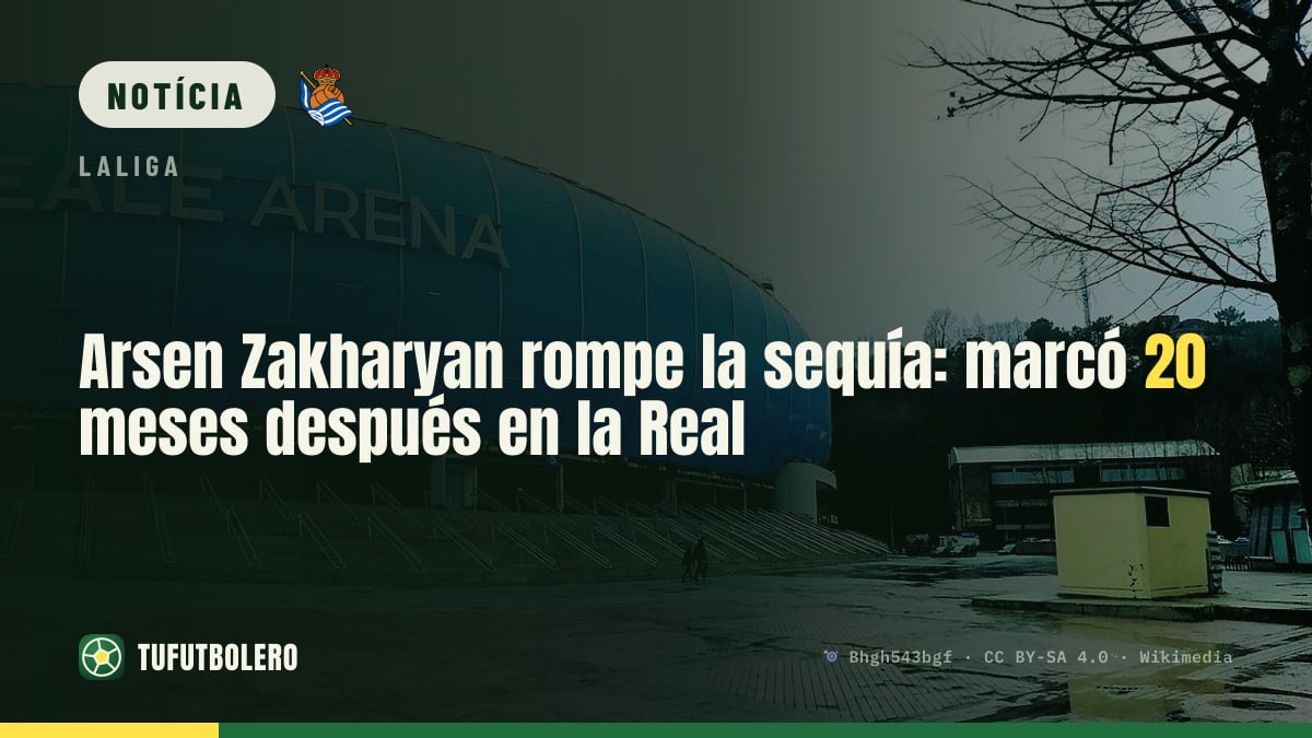 Arsen Zakharyan quebra o jejum: marcou 20 meses depois pela Real Sociedad