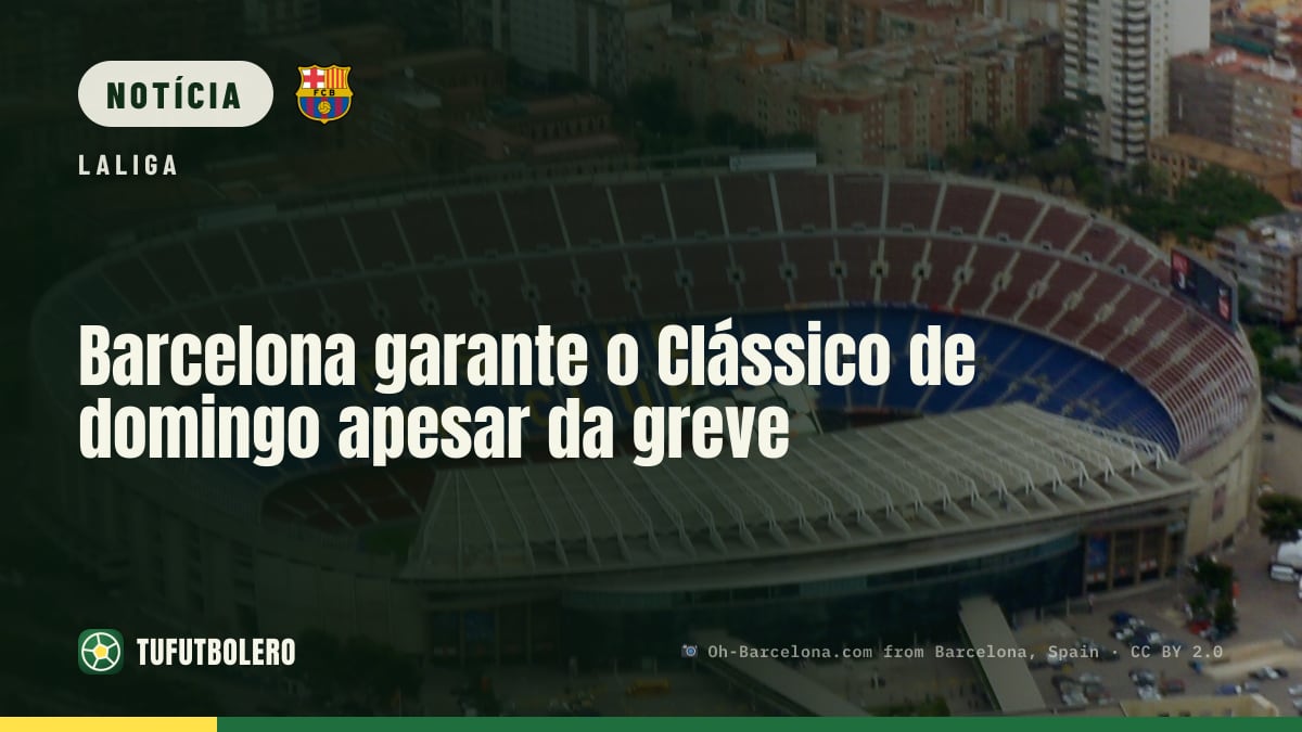 Barcelona garante o Clássico de domingo apesar da greve