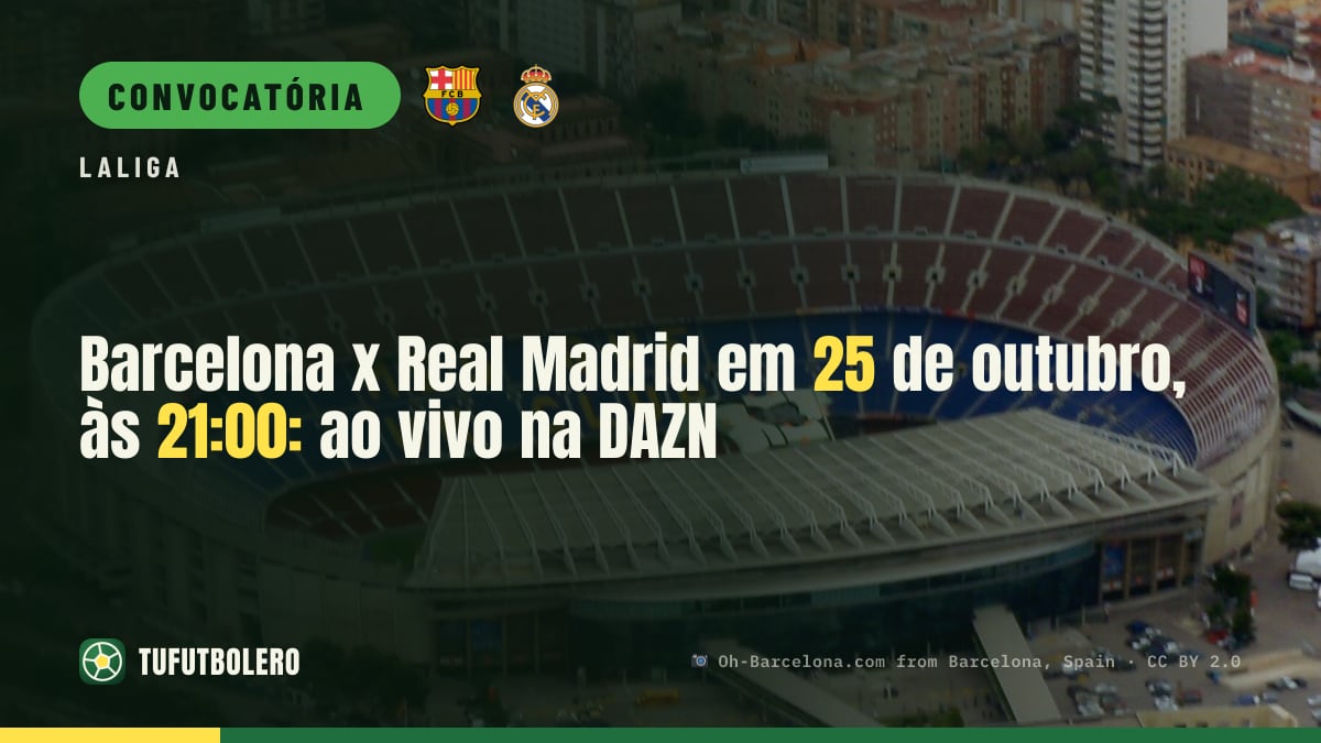 Barcelona x Real Madrid em 25 de outubro, às 21:00: ao vivo na DAZN