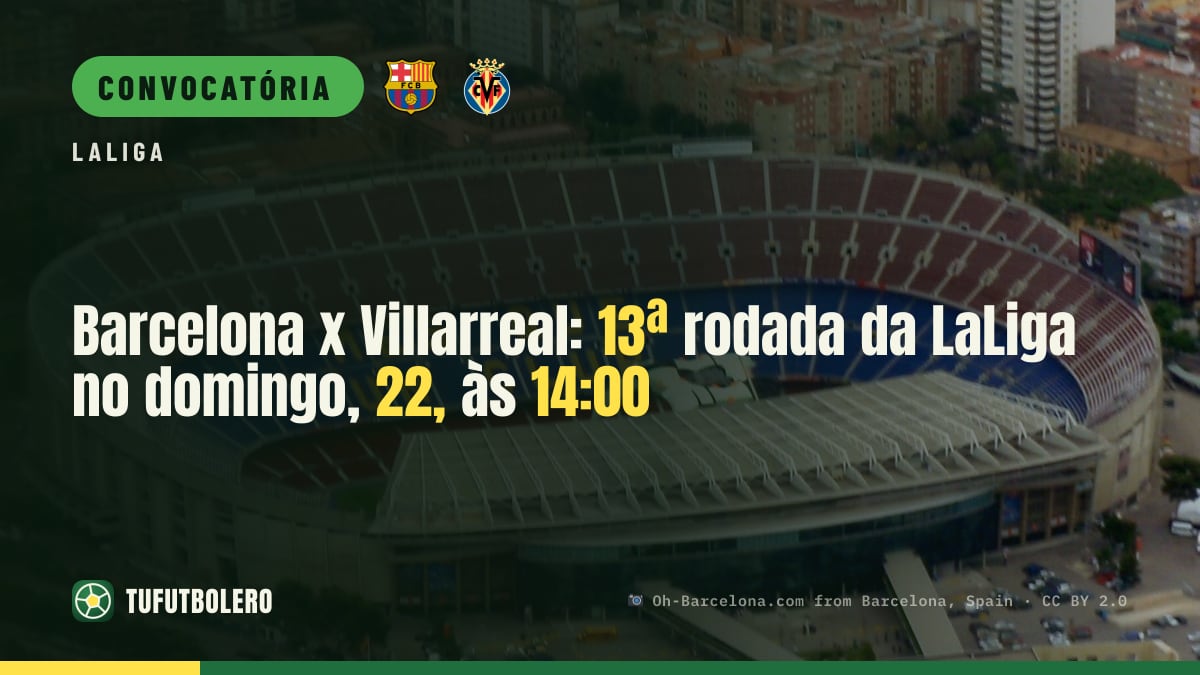 Barcelona x Villarreal: 13ª rodada da LaLiga no domingo, 22, às 14:00