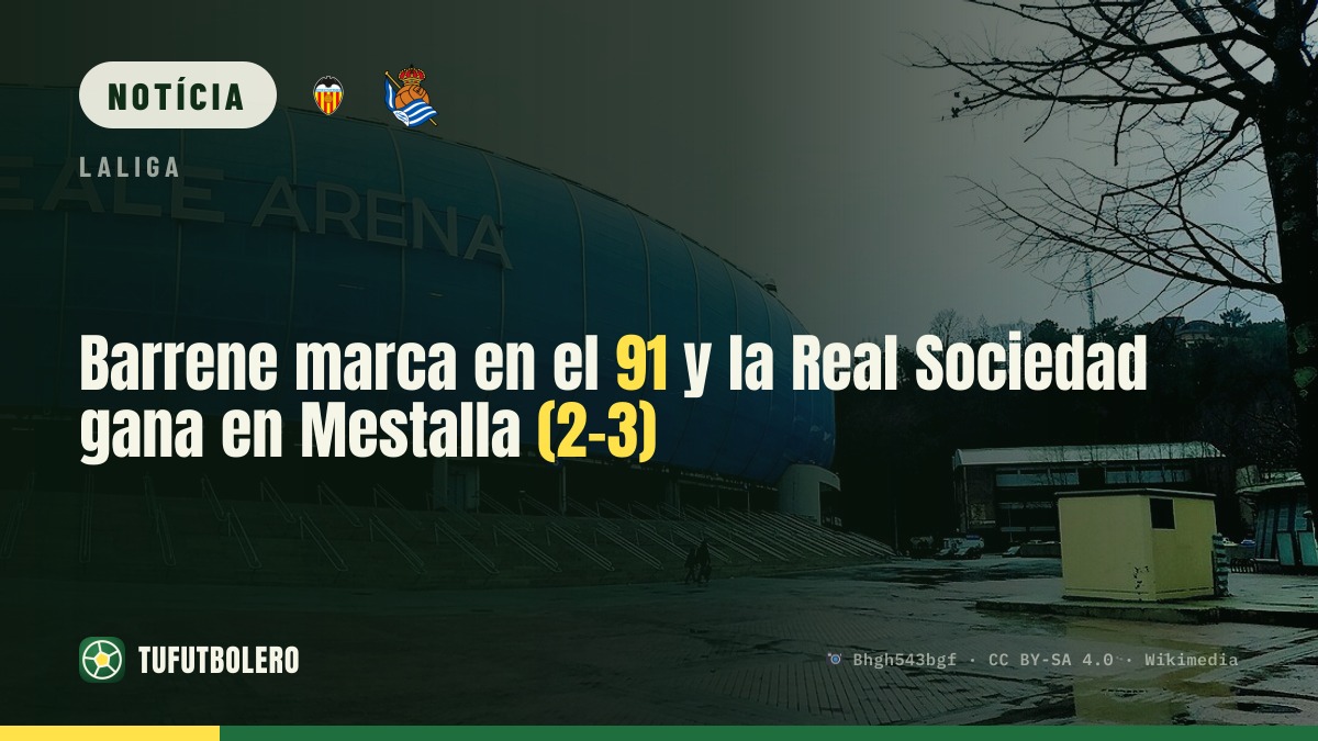 Barrene marca aos 91 e a Real Sociedad leva em Mestalla (2-3)