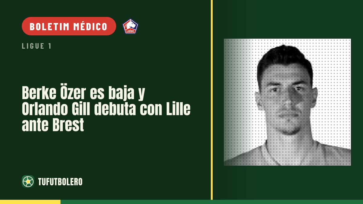 Berke Özer é baixa e Orlando Gill estreia pelo Lille contra o Brest