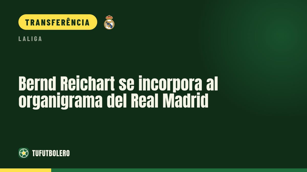 Bernd Reichart entra no organigrama do Real Madrid