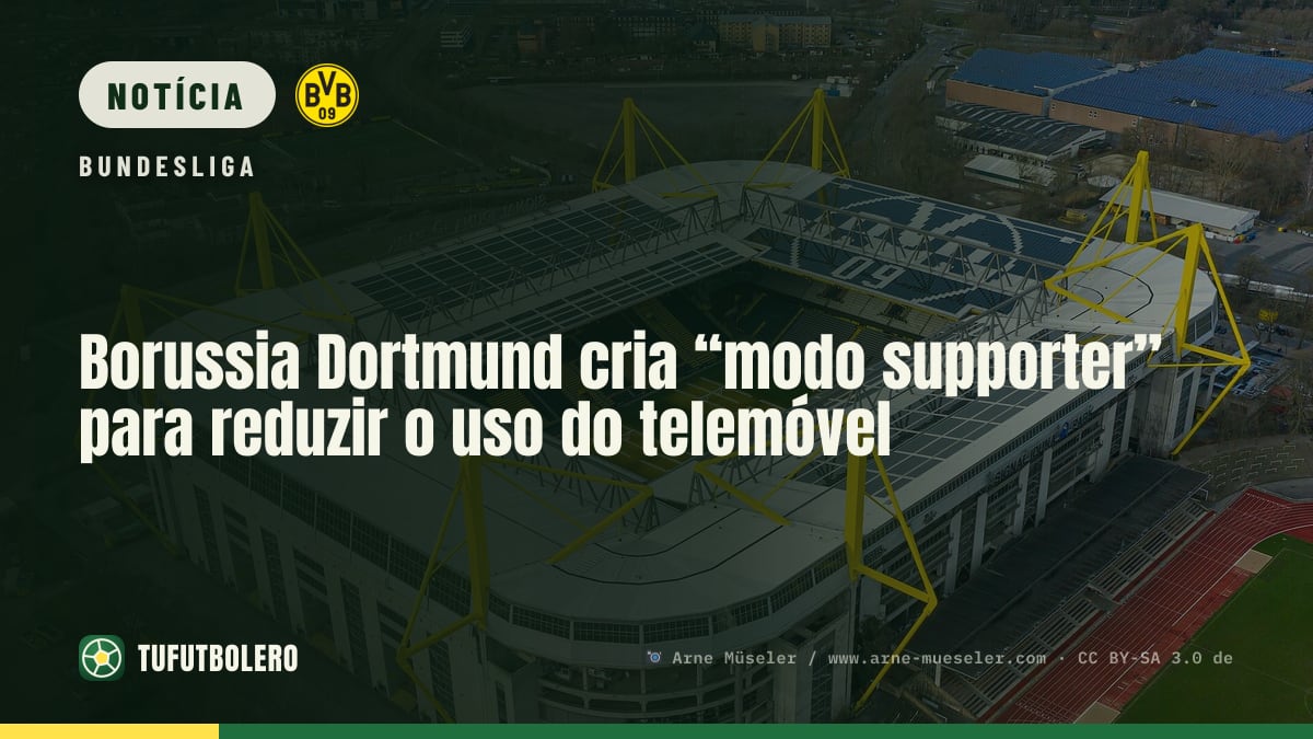 Borussia Dortmund cria “modo supporter” para reduzir o uso do telemóvel