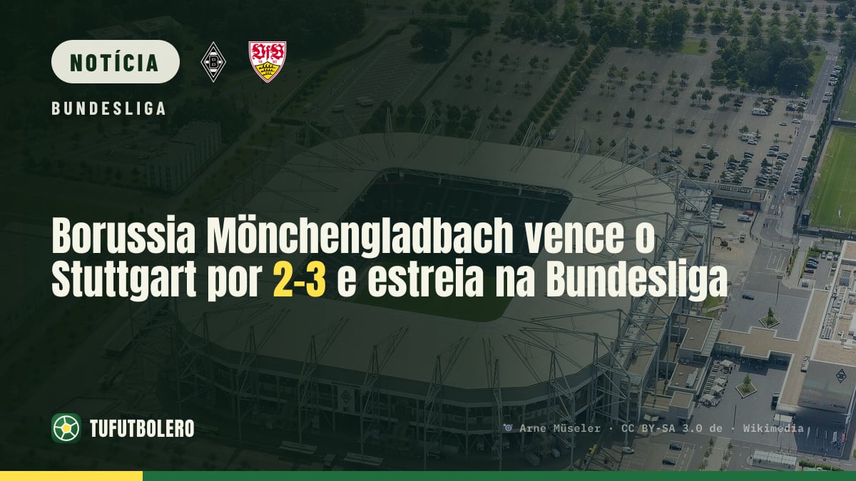 Borussia Mönchengladbach vence o Stuttgart por 2-3 e estreia na Bundesliga