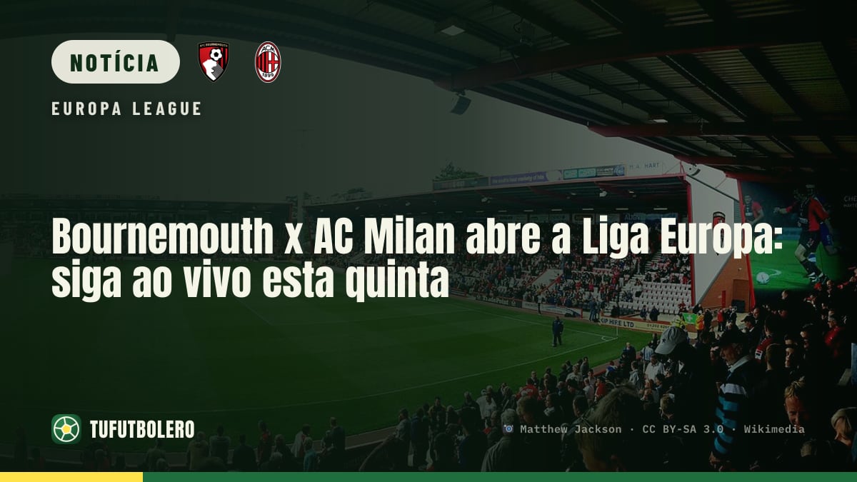 Bournemouth x AC Milan abre a Liga Europa: siga ao vivo esta quinta