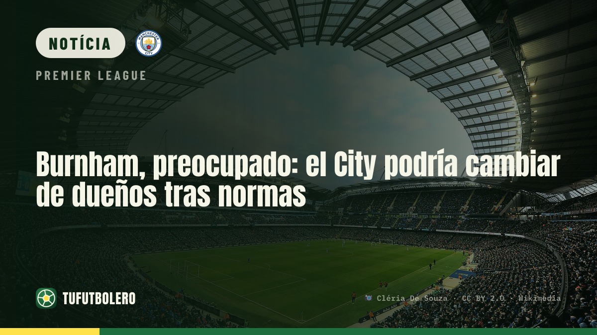 Burnham preocupado: os donos do City podem vender após quebra de regras