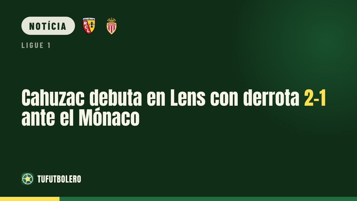 Cahuzac estreia-se no Lens com derrota por 2-1 frente ao Mónaco