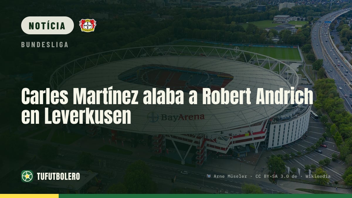 Carles Martínez enaltece Robert Andrich no Leverkusen