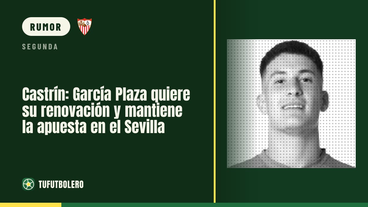 Castrín: García Plaza quer a renovação e insiste na aposta no Sevilha