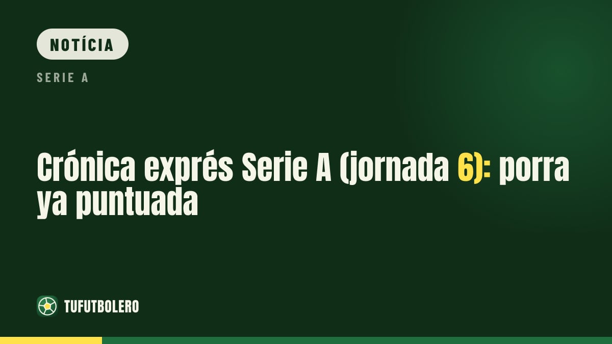 Resumo rápido da Serie A (jornada 6): palpites já pontuados