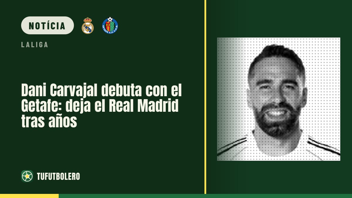 Dani Carvajal estreia no Getafe e sai do Real Madrid após anos
