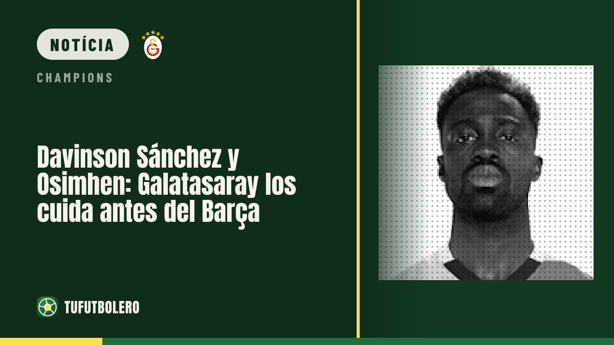 Davinson Sánchez e Osimhen: o Galatasaray poupa para o jogo do Barça