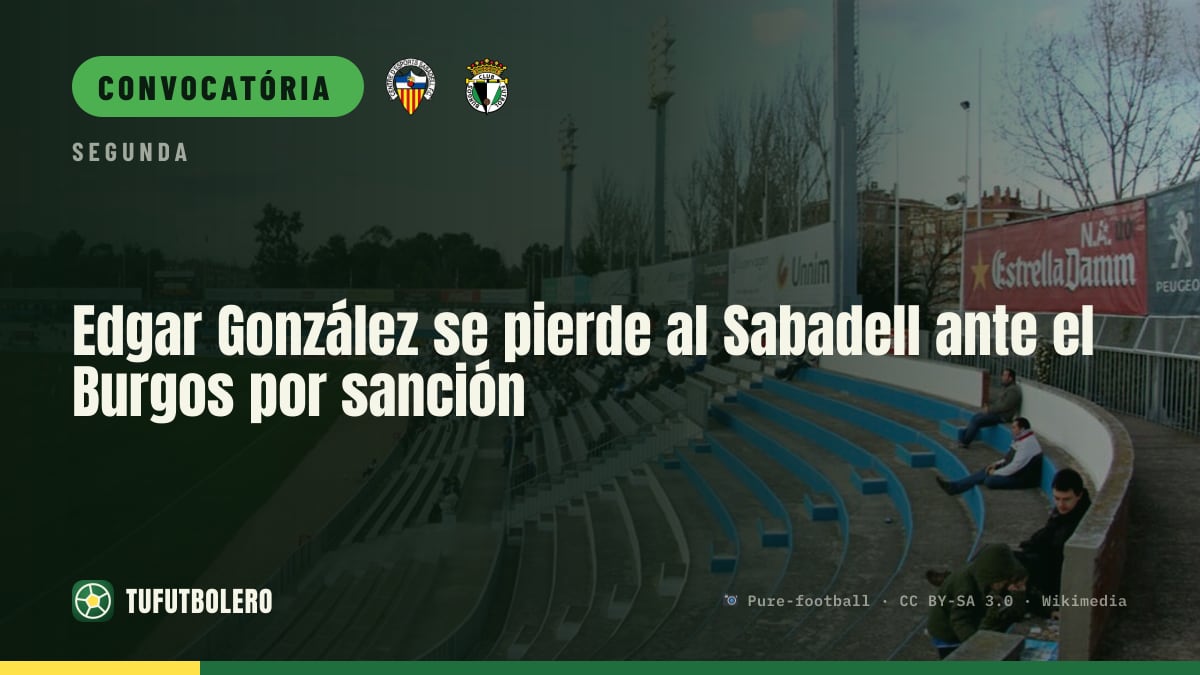 Edgar González fica fora do Sabadell vs Burgos por suspensão