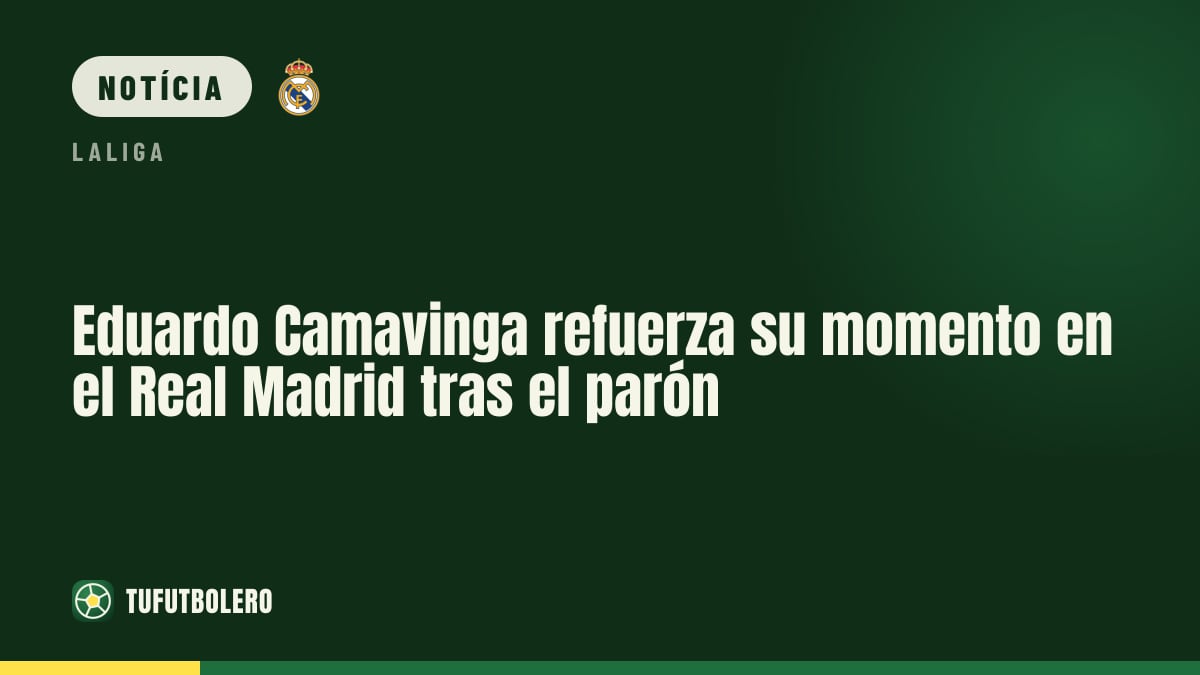 Eduardo Camavinga ganha ritmo no Real Madrid depois da pausa de seleções