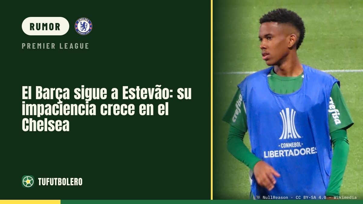 O Barcelona observa Estevão: impaciência aumenta no Chelsea