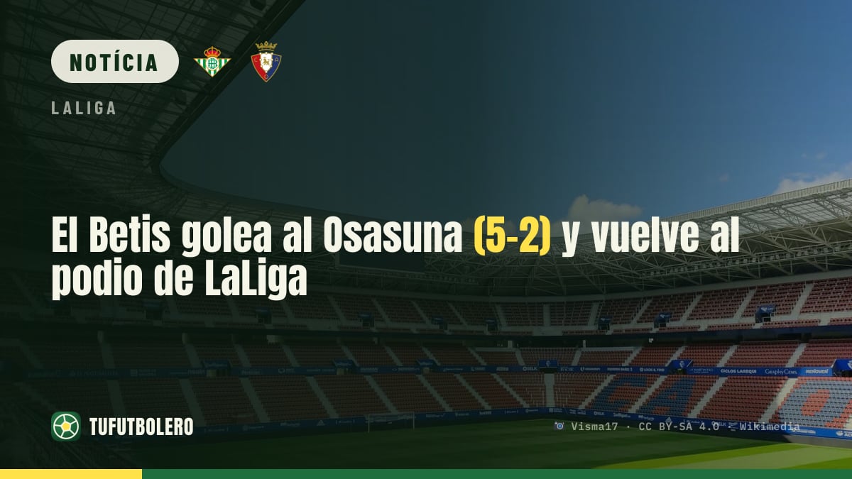 Betis goleia o Osasuna (5-2) e volta ao pódio da LaLiga