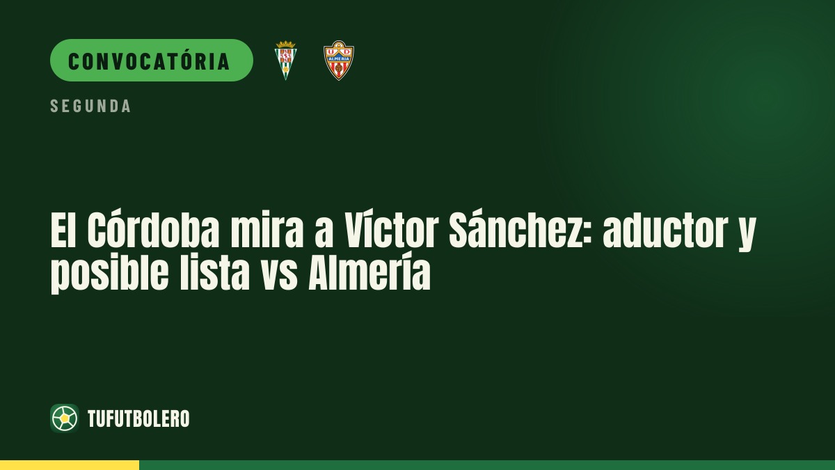 Córdoba aposta em Víctor Sánchez para o duelo com o Almería após adutor