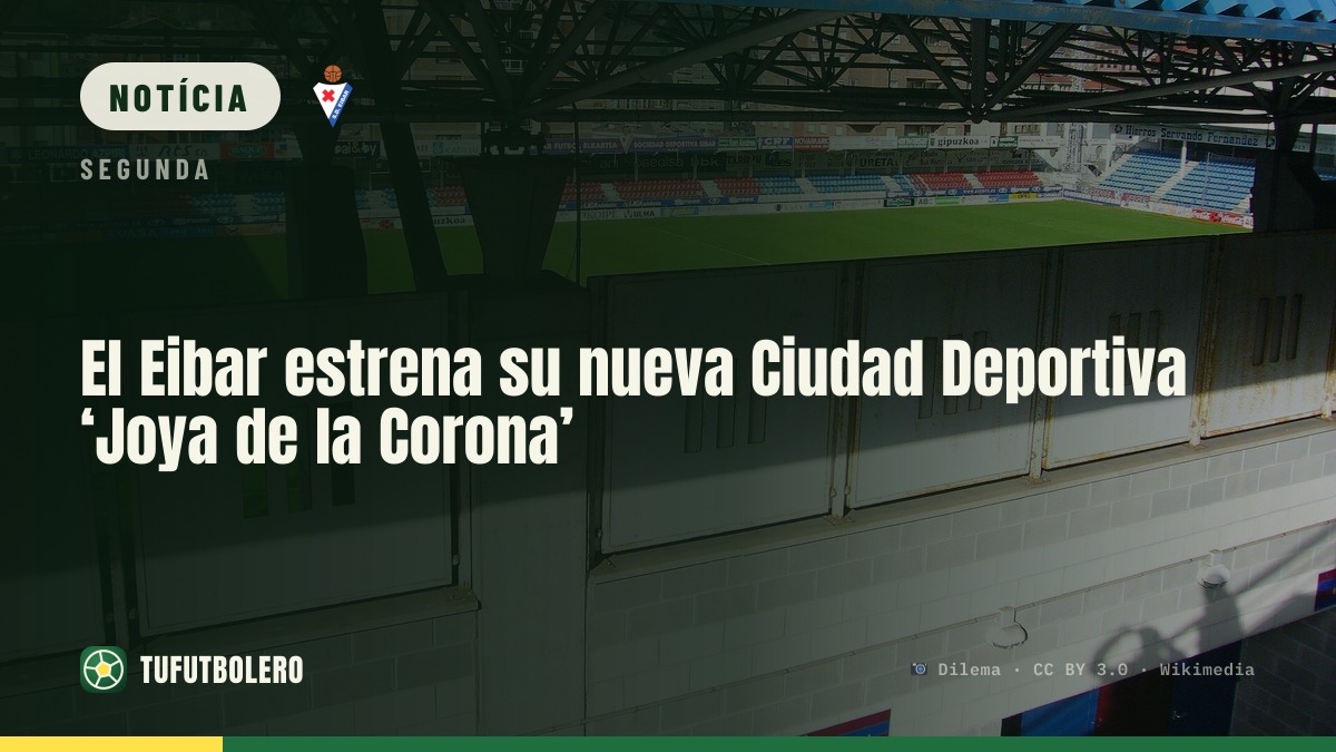 Eibar inaugura a nova Cidade Desportiva ‘Joya de la Corona’