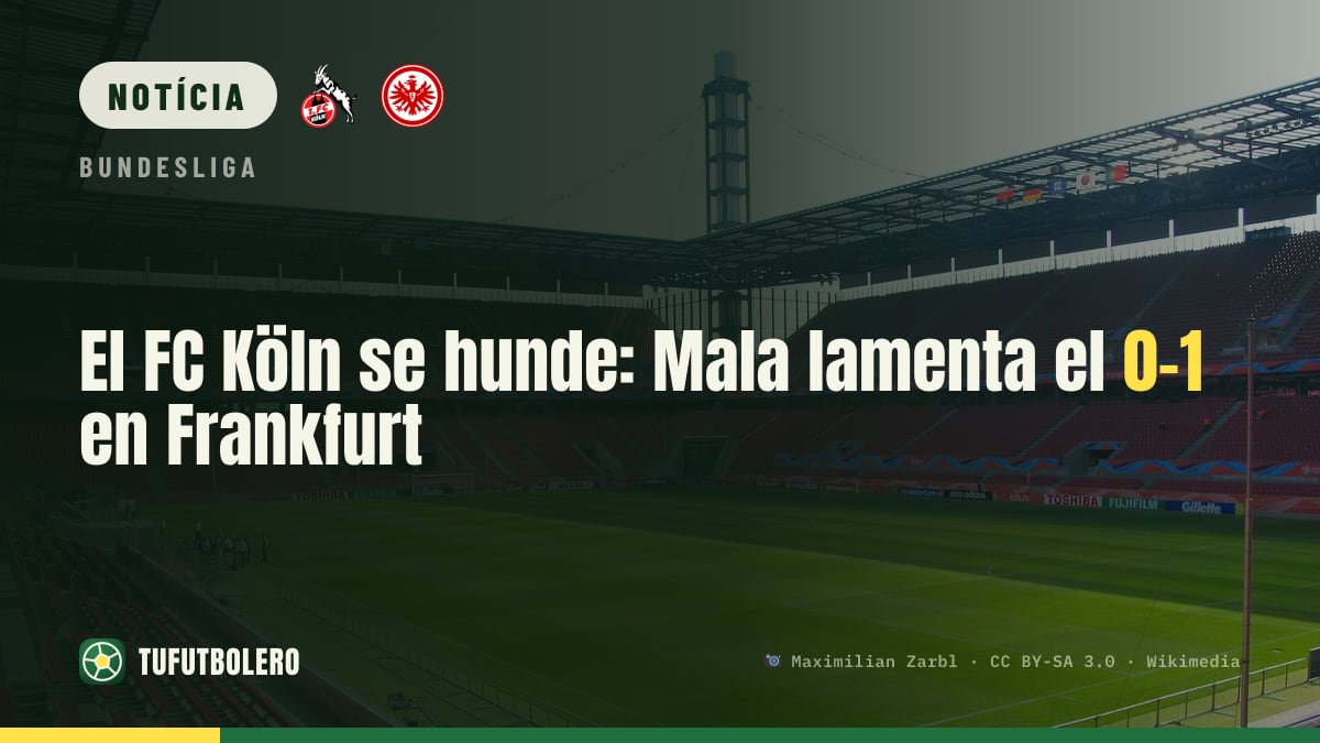 FC Köln piora: Mala desabafa após 0-1 no Frankfurt