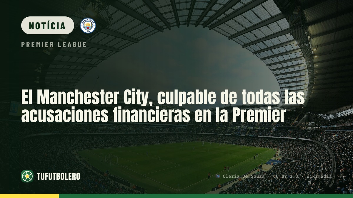 A Premier confirma: Manchester City culpado em todas as acusações financeiras