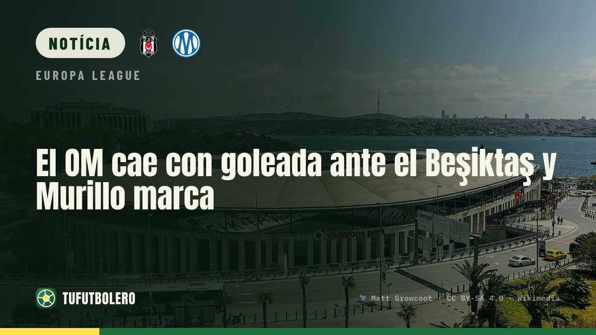 OM sofre goleada do Beşiktaş e Murillo marca